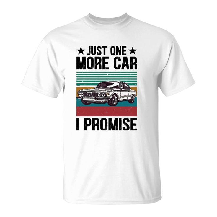 Just One More Car I Promise Vintage Funny Car Lover Mechanic T-Shirt
