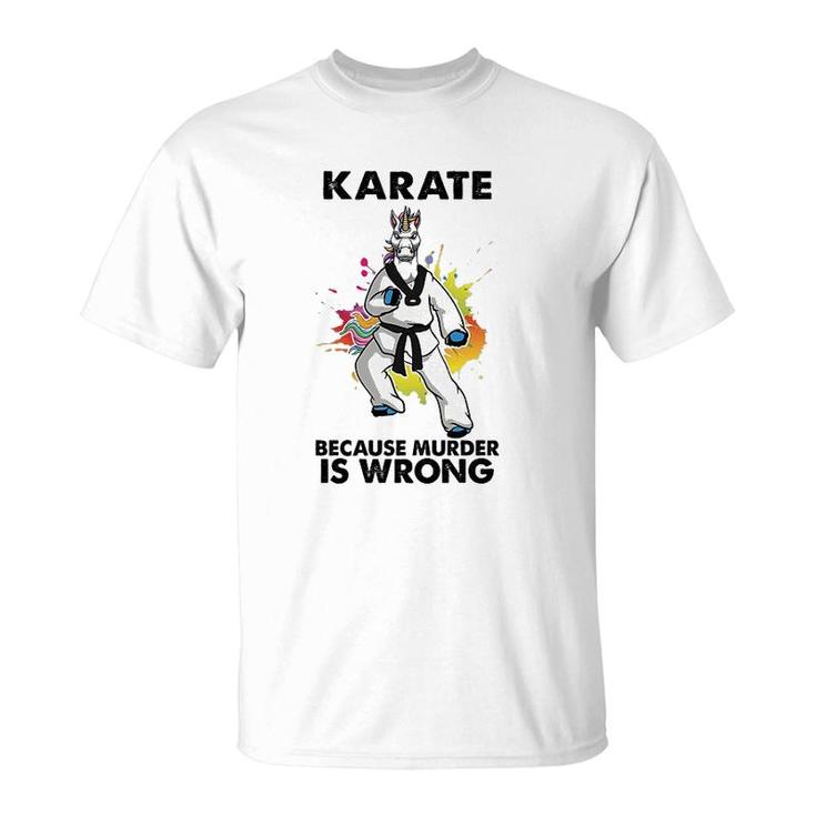 Karate Because Is Wrong T-Shirt