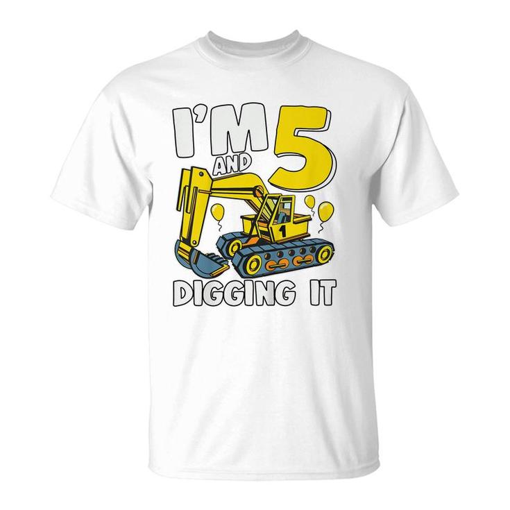 Kids Im 5 And Digging It 5 Years Boys 5Th Birthday Excavator  T-Shirt