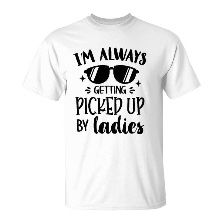 Kids I'm Always Getting Picked Up By Ladies Gift For Baby Boy T-Shirt