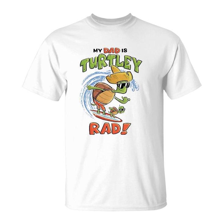 Kids My Dad Is Turtley Rad Cute Kid's  For Dad Turtles Surf T-Shirt