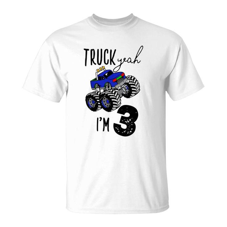 Kids Truck Yeah Im 3 Monster Truck Birthday Boy Car 3Rd Three 3T  T-Shirt
