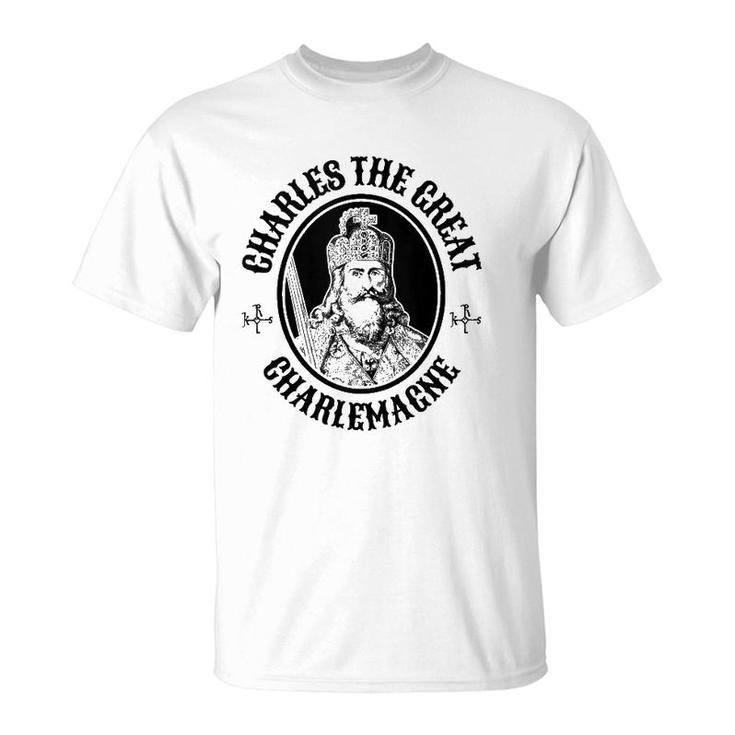 King Charles The Great Charlemagne T-Shirt