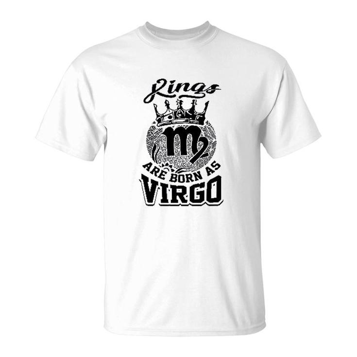 Kings Are Born As Virgo T-Shirt