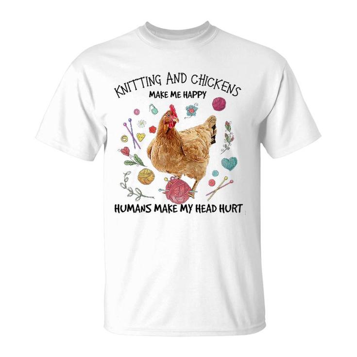 Knitting And Chickens Make Me Happy T-Shirt