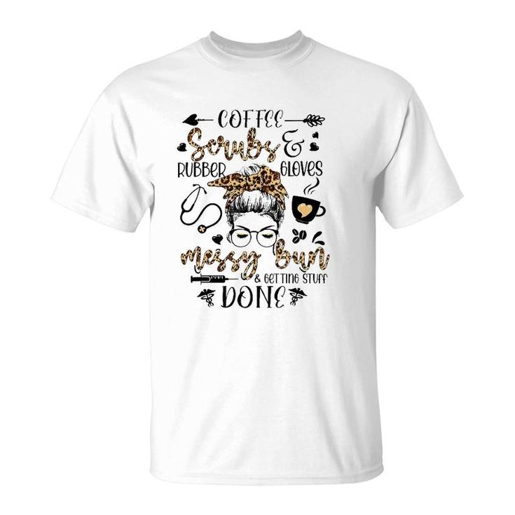 Leopard Nurse Messy Bun Getting Stuff Done Funny Nurse Life T-Shirt