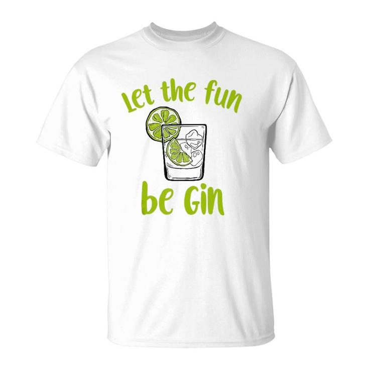 Let The Fun Be Gin Funny Saying Gin Lovers Tank Top T-Shirt