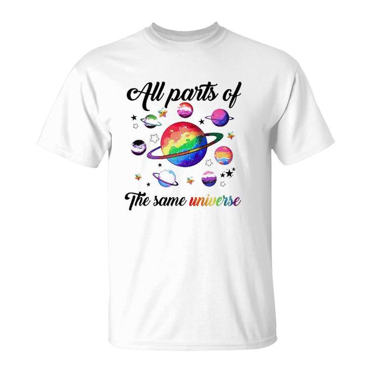 Lgbt All Parts Of The Same Universe T-Shirt