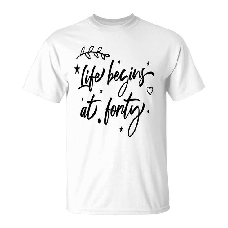 Life Begins At Forty Happy 40Th Birthday T-Shirt