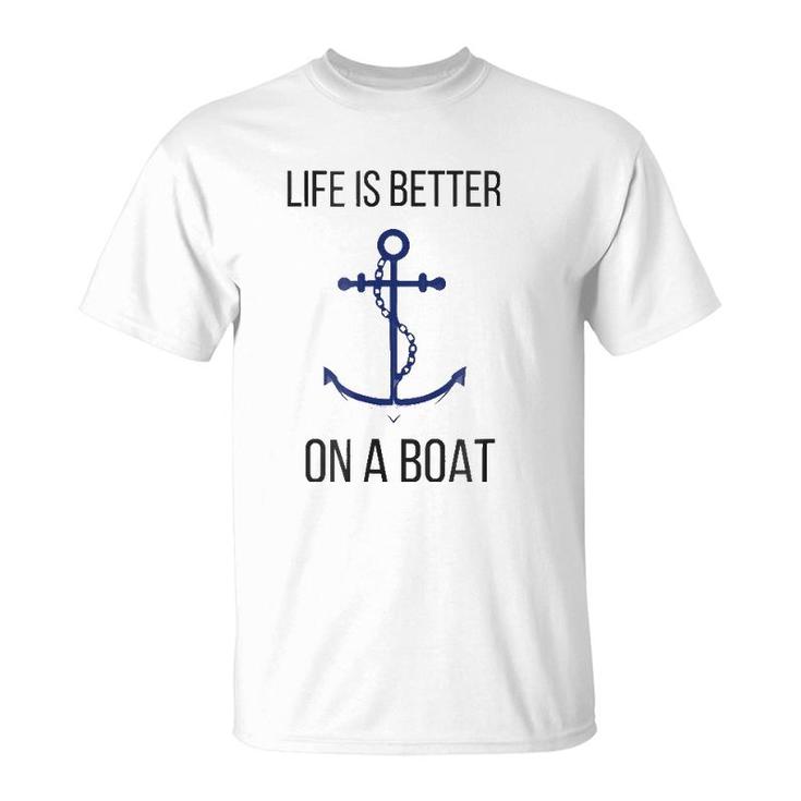 Life Is Better On A Boat Nautical Maritime Tee T-Shirt