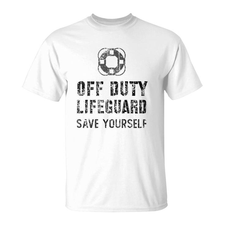Lifeguard & Swimming Pool Guard Off Duty Save Yourself T-Shirt