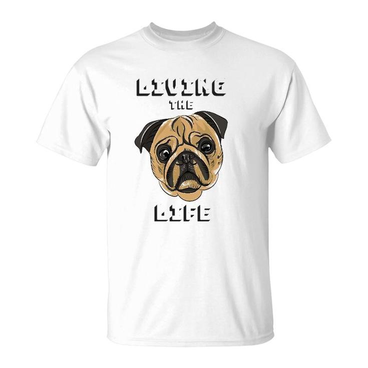 Living The Dog Life Pet Lover T-Shirt