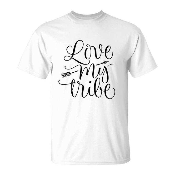 Love My Tribe Funny T-Shirt