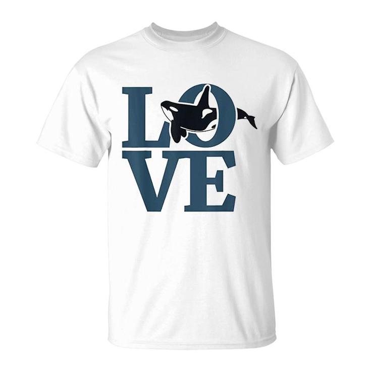 Love  Orca Whale Lovers Gifts T-Shirt