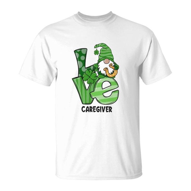 Love St Patrick's Day Caregiver T-Shirt