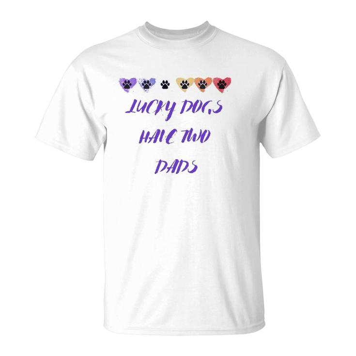 Lucky Dogs Have Two Dads Lgbt Dog Dads Pawprints Hearts T-Shirt