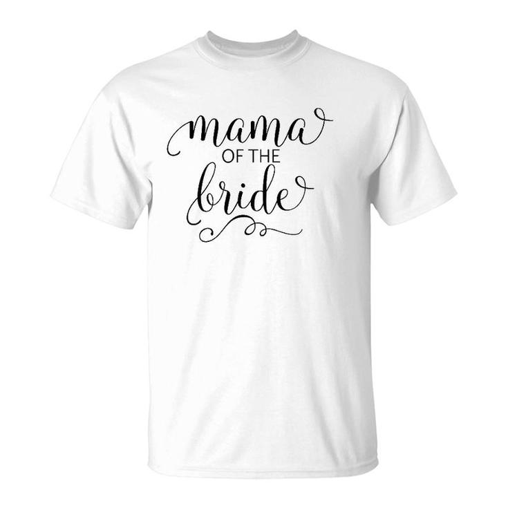 Mama Of The Bride  For Mother Wedding Party Tee T-Shirt