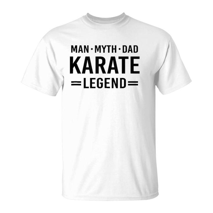 Man Myth Legend Dad Karate  T-Shirt