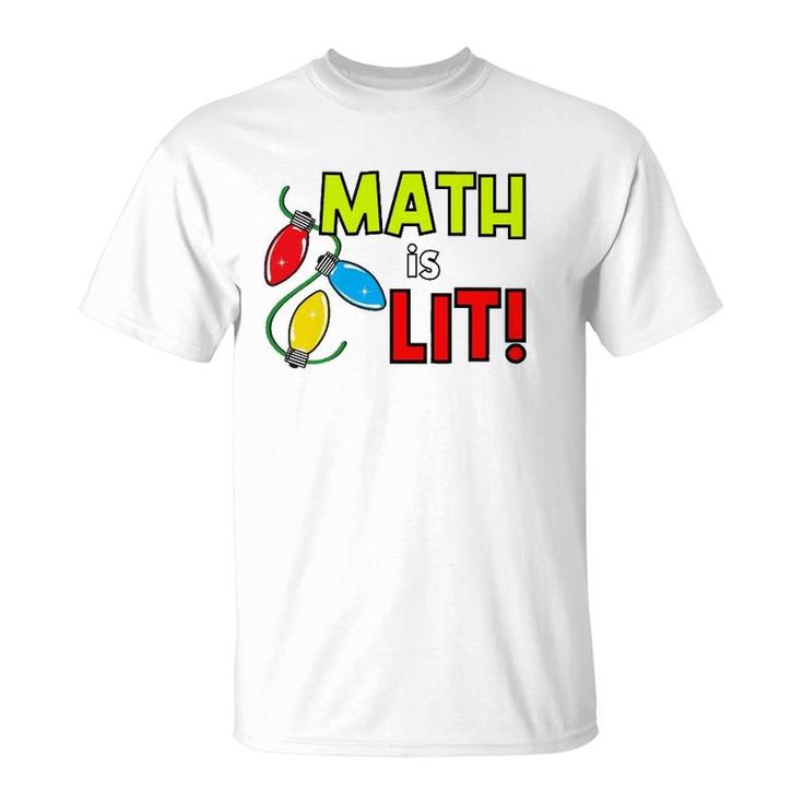 Math Is Lit Holiday Teacher Design T-Shirt