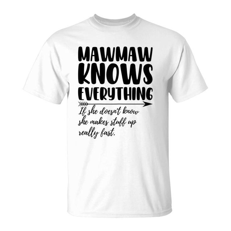 Mawmaw Knows Everything If She Doesnt Know Grandma T-shirt