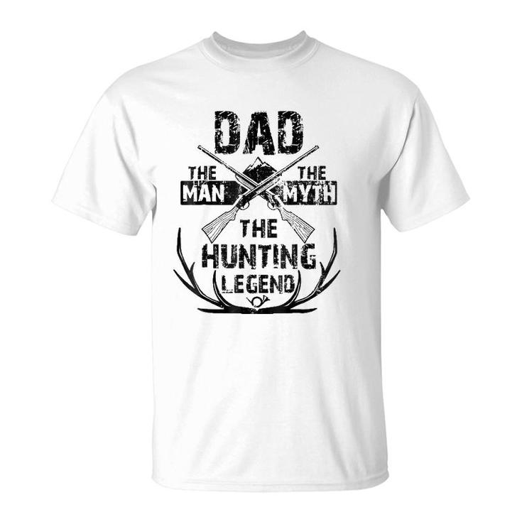 Mens Dad The Man The Myth The Hunting Legendfor Hunters T-Shirt