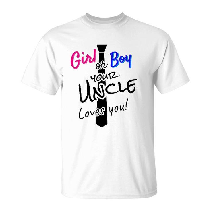 Mens Gender Revealgirl Or Boy Uncle Loves You & Tie T-Shirt