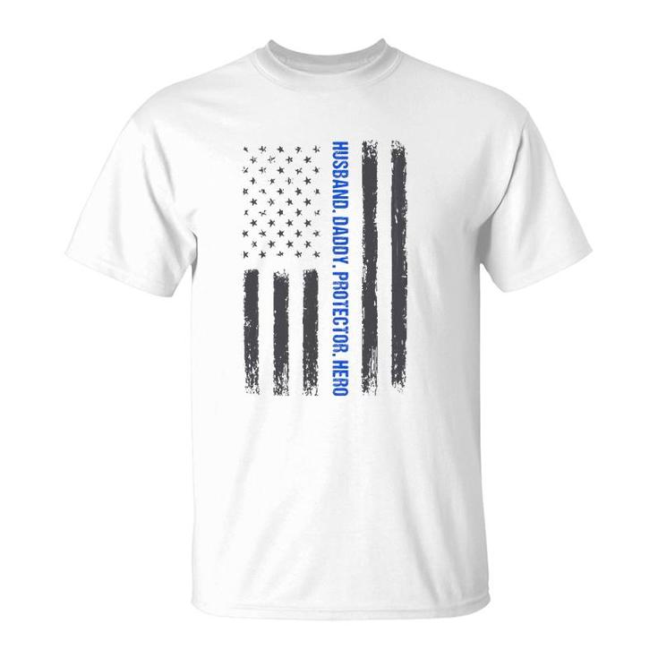 Mens Husband Daddy Protector Hero Fathers Day Thin Blue Line Flag T-Shirt