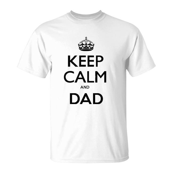 Mens Keep Calm And Dad T-Shirt