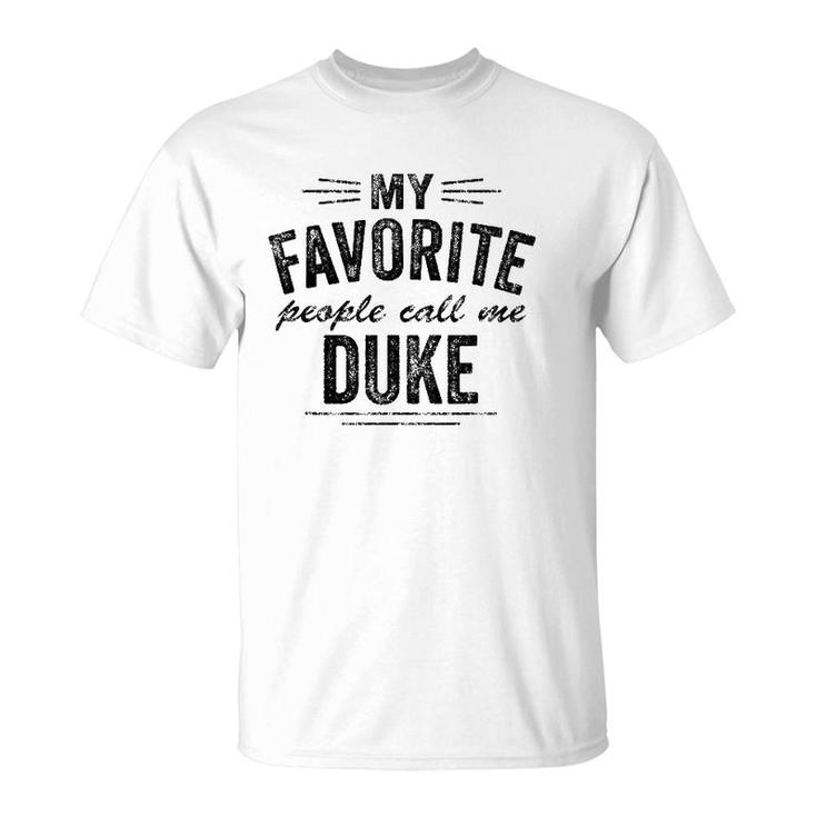 Mens My Favorite People Call Me Duke T-Shirt