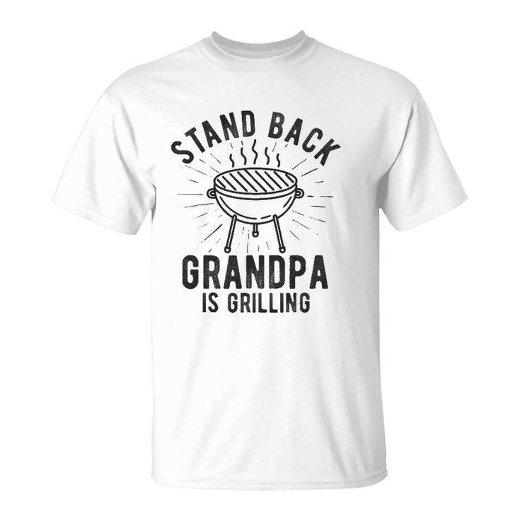 Mens Stand Back Grandpa Is Grilling Bbq Lover Father's Day Funny T-Shirt