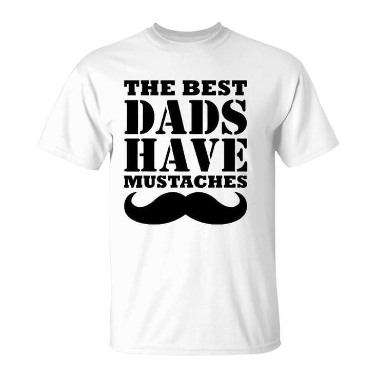 Mens The Best Dads Have Mustaches Father Daddy Funny T-Shirt