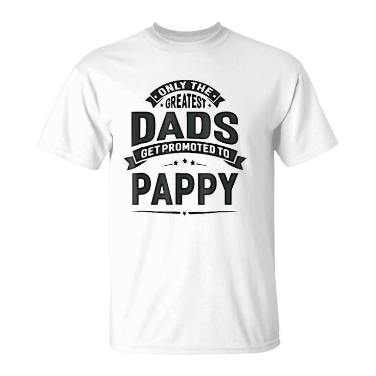 Mens The Greatest Dads Get Promoted To Pappy Grandpa T-Shirt