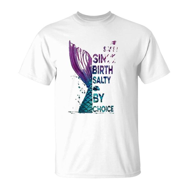 Mermaid Sassy Since Birth Salty By Choice T-Shirt