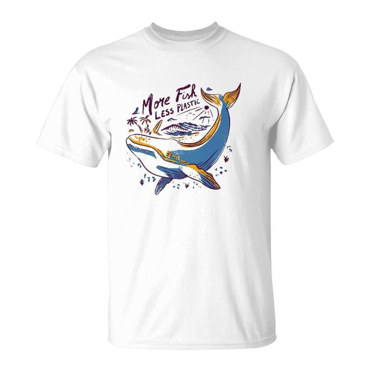 More Fish Less Plastic Whale Lover Gift T-Shirt