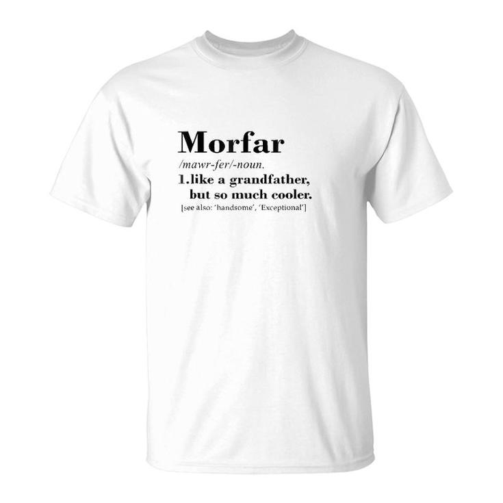 Morfar Like A Grandfather But So Much Cooler, Funny Gift T-Shirt