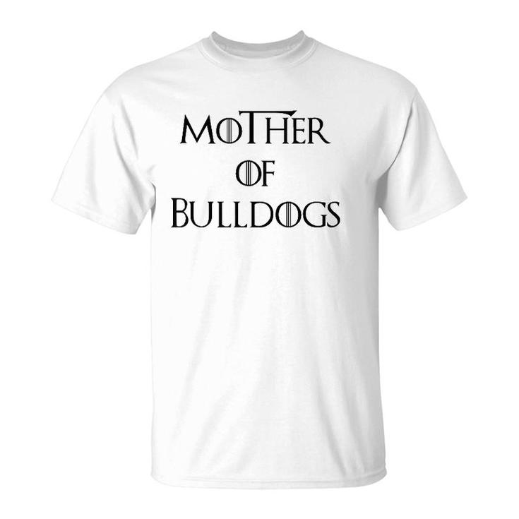 Mother Of Bulldogs T-Shirt