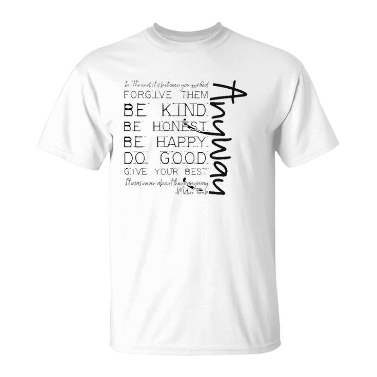 Mother Teresa Quote Do Good Anyway Christian Tee  T-Shirt