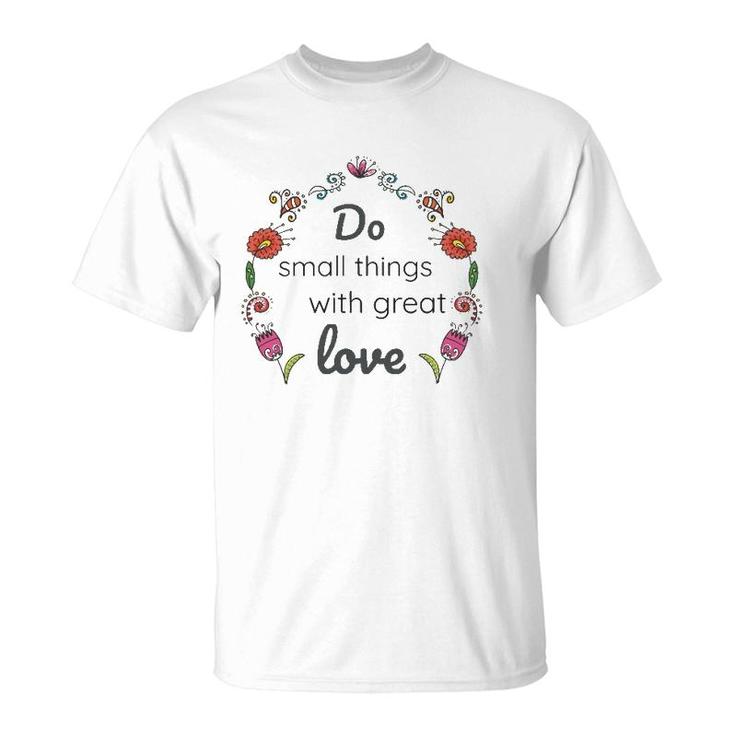 Mother Teresa Saint Quote Do Small Things With Love Floral T-Shirt