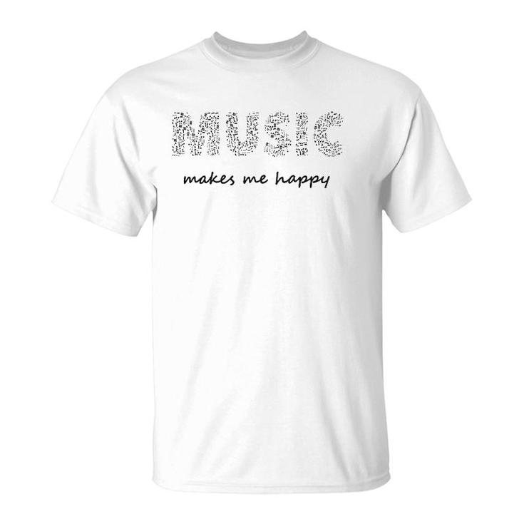 Music Makes Me Happy Teachers Students Composer Bands T-Shirt