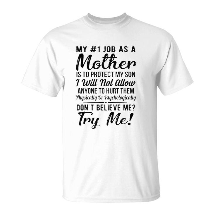 My 1 Job As A Mother Is To Protect My Kids I Will Not Allow Anyone To Hurt Them Physically Or Psychologically White Version T-Shirt