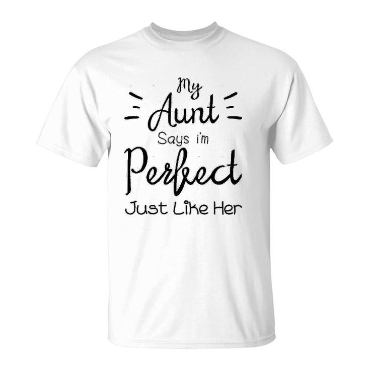 My Aunt Says I Am Perfect  Funny Auntie T-Shirt