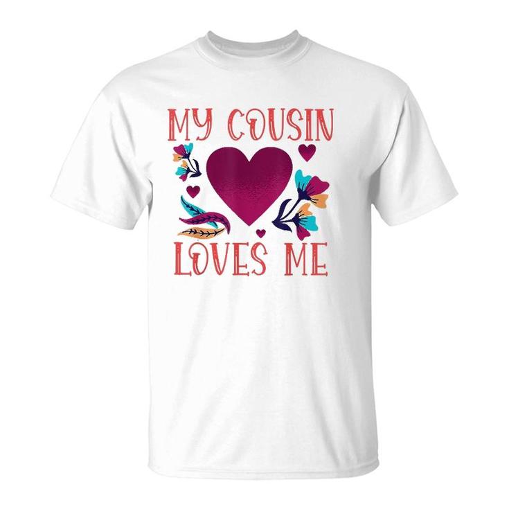 My Cousin Loves Me Gift Cousin's Gifts To Cousin T-Shirt