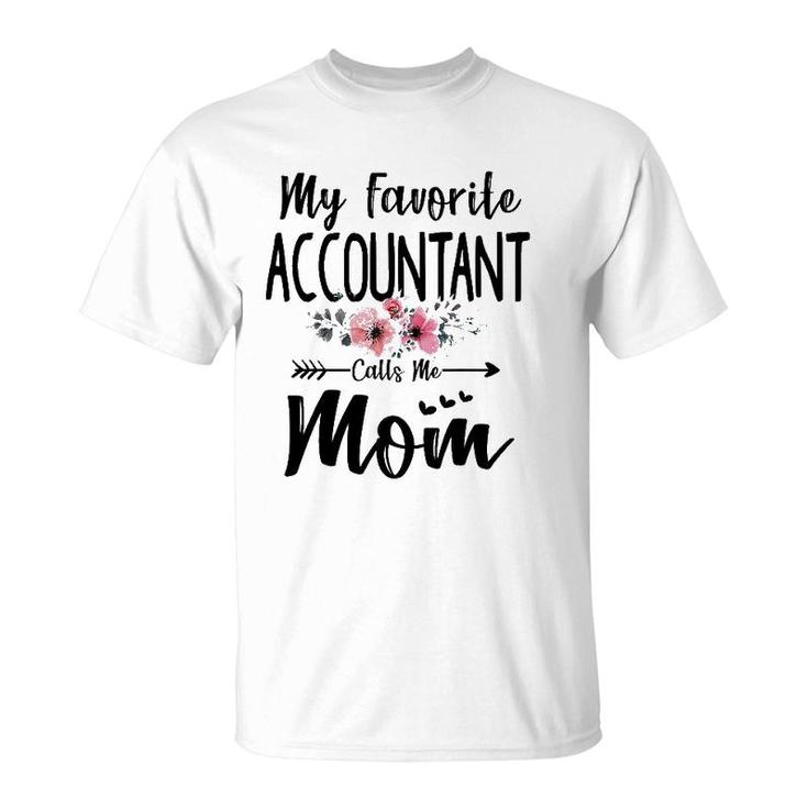 My Favorite Accountant Calls Me Mom Flowers Mother's Day T-Shirt