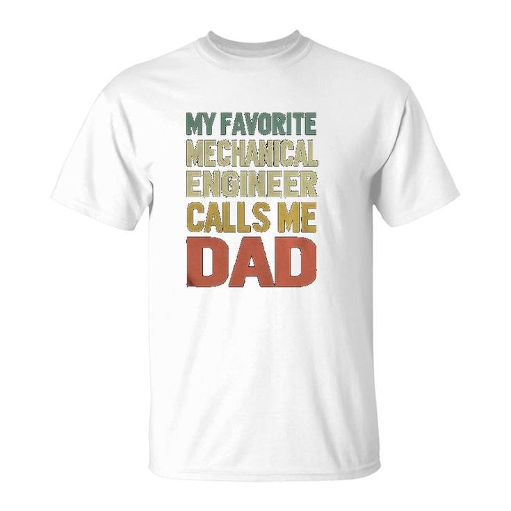 My Favorite Mechanical Engineer Calls Me Dad T-Shirt