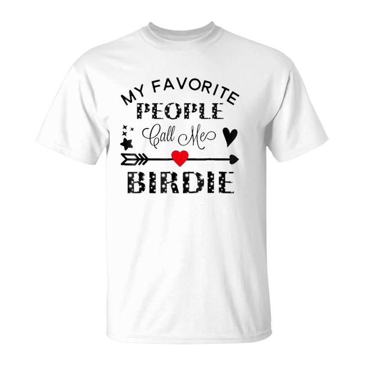 My Favorite People Call Me Birdie Grandmother Gift T-Shirt