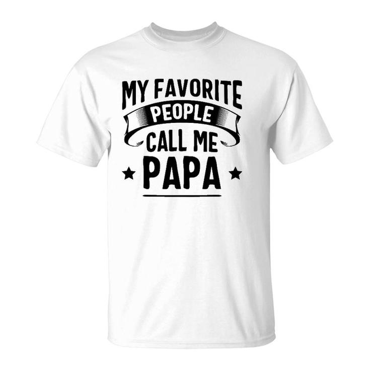 My Favorite People Call Me Papa Father's Day T-Shirt