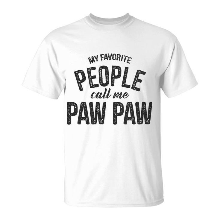 My Favorite People Call Me Paw Paw T-Shirt