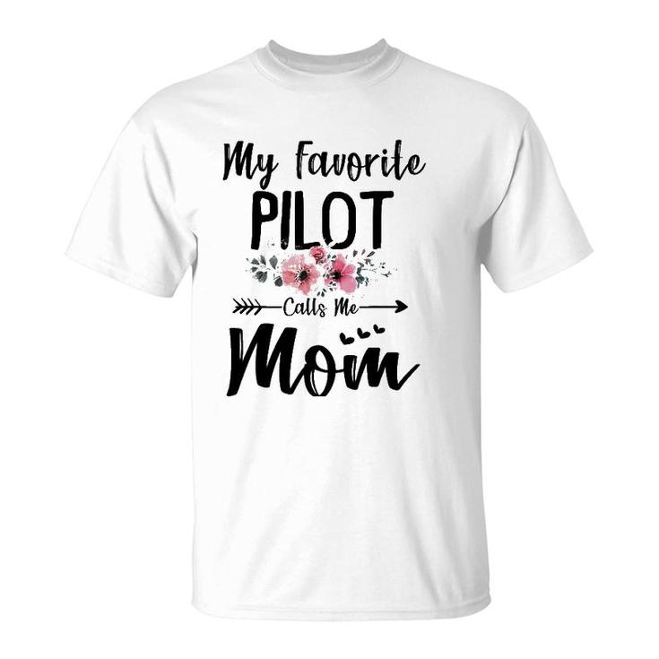 My Favorite Pilot Calls Me Mom Flowers Mother's Day Gift T-Shirt