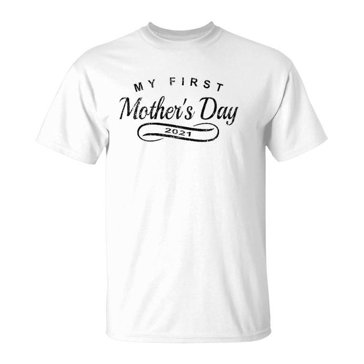My First Mother's Day 2021 - New 1St Time Mom T-Shirt