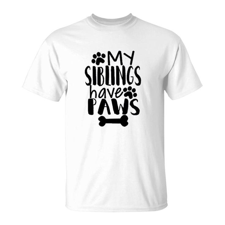 My Siblings Have Paws T-Shirt